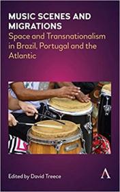 [ CourseHulu.com ] Music Scenes and Migrations - Space and Transnationalism in Brazil, Portugal and the Atlantic