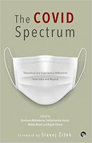 [ CourseHulu.com ] The Covid Spectrum Theoretical and Experiential Reflections from India and Beyond