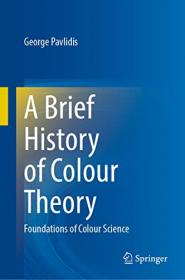 [ CourseLala.com ] A Brief History of Colour Theory - Foundations of Colour Science