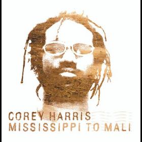 Corey Harris Mississippi to Mali (blues)(mp3@320)[rogercc][h33t]