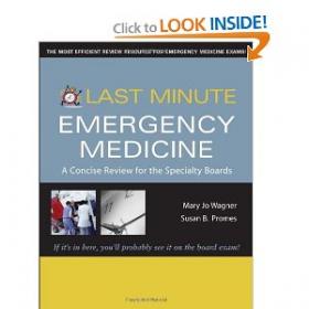 Last Minute Emergency Medicine A CoNCISe Review for the Specialty Boards (Last Minute Series)