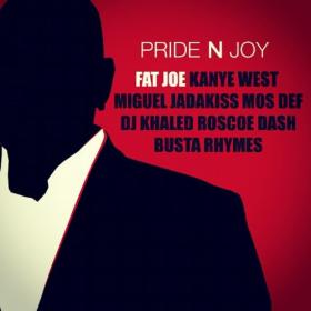 Fat Joe - Pride N Joy (Feat  Kanye West, Miguel, Jadakiss, Mos Def, DJ Khaled, Roscoe Dash & Busta Rhymes) [Single] [2012]- Sebastian[Ub3r]
