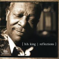B B  King - Reflections (2003 - Blues) [Flac 24-88 SACD 5 1]