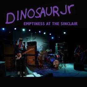 (2021) Dinosaur Jr - Emptiness at the Sinclair [FLAC]