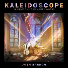 Josh Barron - Kaleidoscope Sakimoto And Hamauzu Works (2021) [24-48]