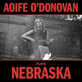(2021) Aoife O'Donovan - Aoife plays Nebraska [FLAC]