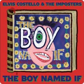 Elvis Costello - The Boy Named If (2022) [24 Bit Hi-Res] FLAC Album [PMEDIA] ⭐️