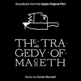 Carter Burwell - The Tragedy of Macbeth (Soundtrack from the Apple Original Film) (2022) Mp3 320kbps [PMEDIA] ⭐️