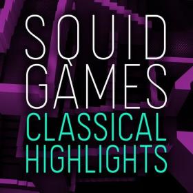 Various Artists - Squid Games Classical Highlights (2022) Mp3 320kbps [PMEDIA] ⭐️