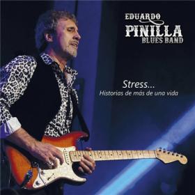 Eduardo Pinilla Blues Band - 2022 - Stress   Historias de Mas de una Vida (FLAC)