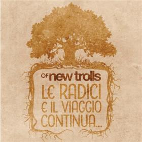Of New Trolls - 2022 - Le radici e il viaggio continua    (FLAC)