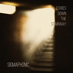 Sigmaphonic - 2022 - Echoes Down The Stairway