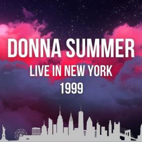 Donna Summer - Donna Summer Live In New York 1999 (2022) FLAC [PMEDIA] ⭐️