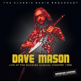 Dave Mason - Dave Mason At The Sunrise Musical Theatre 1988 (2022) FLAC [PMEDIA] ⭐️