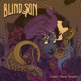 Blind Sun - 2022 - Under Them Stones (FLAC)