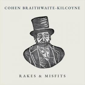 (2021) Cohen Braithwaite-Kilcoyne - Rakes & Misfits [FLAC]