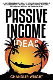 [ CourseBoat com ] Passive Income - Ideas - 35 Best, Proven Business Ideas for Building Financial Freedom in the New Economy
