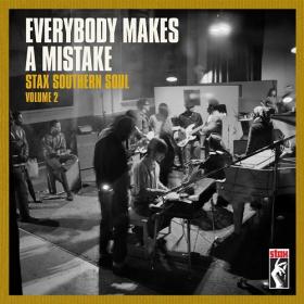 (2021) VA - Everybody Makes a Mistake-Stax Southern Soul Volume 2 [FLAC]