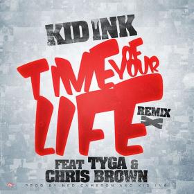 Kid Ink - Time Of Your Life (Remix) Feat  Tyga & Chris Brown [Single] [2012]- Sebastian[Ub3r]