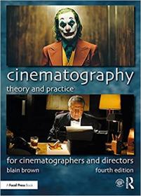 Cinematography - Theory and Practice, 4th Edition