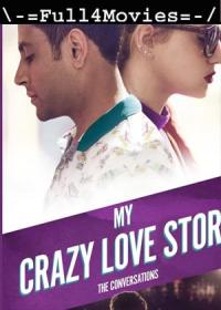 My Crazy Love Story (2022) 480p English True WEB-HDRip x264 AAC DD 2 0 ESub By Full4Movies