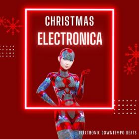 VA - Christmas Electronica (Electronic Downtempo Beats) (2021)