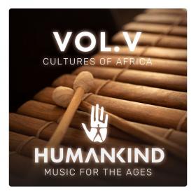 Humankind Orchestra - HUMANKIND Music for the Ages, Vol  V - Cultures of Africa (2022) [24Bit-48kHz] FLAC [PMEDIA] ⭐️