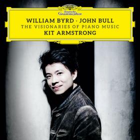 Kit Armstrong - William Byrd & John Bull - The Visionaries of Piano Music (2021) [24-96]