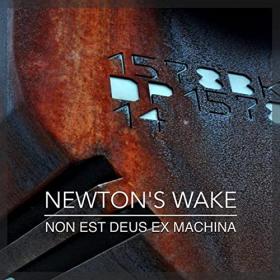Newton's Wake - 2022 - Non Est Deus Ex Machina