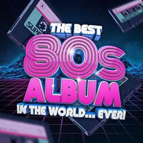 The Best 80's Album In The World   Ever! (2021)