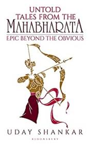 Uday Shankar  - Untold Tales from the Mahabharata The Epic Beyond the Obvious - 2021