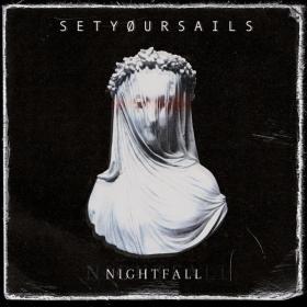 Setyoursails - Nightfall (2022) [24-44,1]