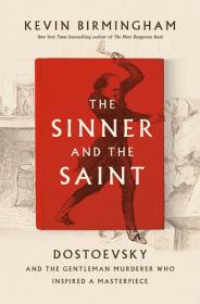 The Sinner and the Saint - Dostoevsky and the Gentleman Murderer Who Inspired a Masterpiece m4b