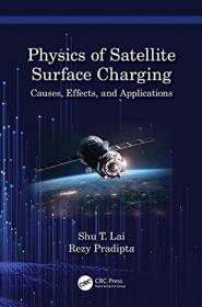 Physics of Satellite Surface Charging - Causes, Effects, and Applications