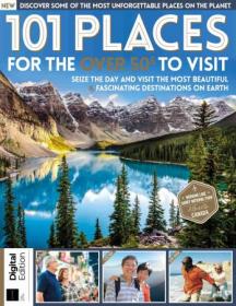 101 Places for Over 50's to Visit - 3rd Edition, 2021