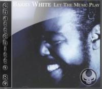 Barry White - Let The Music Play [ChattChitto RG]