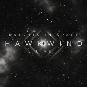 Hawkwind - 2022 - Knights in Space Live [Flac]