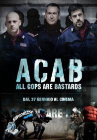 A C A B All Cops Are Bastards (2012) BR2DVD Eng It NLSubs TBS