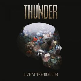Thunder - Live at the 100 Club (2017 - Hard rock Metal) [Flac 24-44]