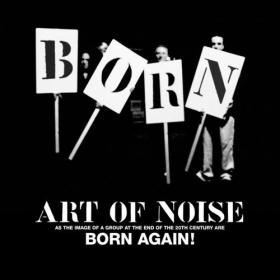 The Art Of Noise - Born Again (2022) Mp3 320kbps [PMEDIA] ⭐️