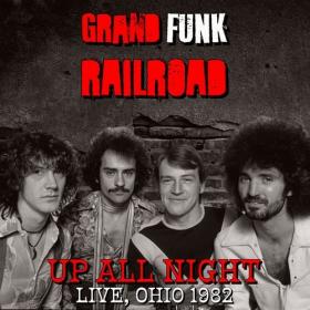 Grand Funk Railroad - Up All Night (Live, Ohio '82) (2022) Mp3 320kbps [PMEDIA] ⭐️