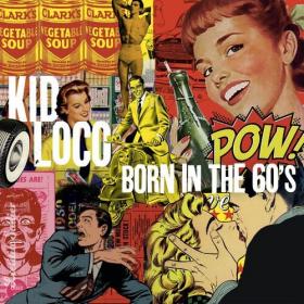 Kid Loco - Born in the 60's (2022) Mp3 320kbps [PMEDIA] ⭐️