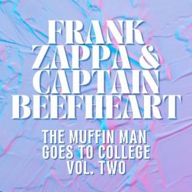 Frank Zappa - Frank Zappa & Captain Beefheart Live_ The Muffin Man Goes To College vol  2 (2021) Mp3 320kbps [PMEDIA] ⭐️