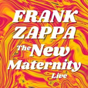 Frank Zappa - Frank Zappa_ The New Maternity Live (2021) Mp3 320kbps [PMEDIA] ⭐️