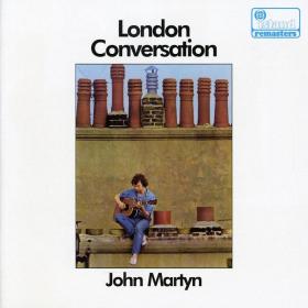 John Martyn - London Conversation (1970, 2005 remastered expanded) [FLAC]