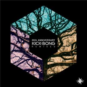Kick Bong - 2021 - 20th Anniversary Remixes [FLAC]
