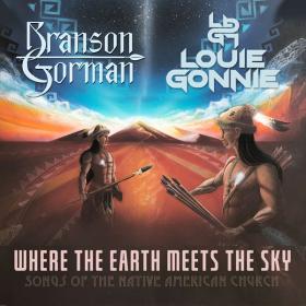 Branson Gorman and Louie Gonnie - Where the Earth Meets the Sky (2022) [24-44,1]