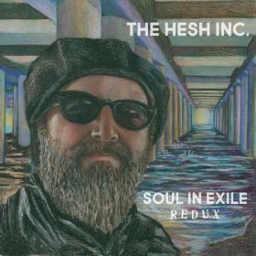 The Hesh Inc  - 2022 - Soul in Exile (Redux) (FLAC)
