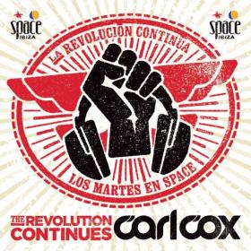 Various - Carl Cox At Space The Revolution Continues (2010 - Techno House) [Flac 16-44]