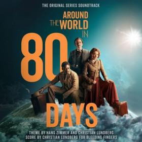 Hans Zimmer - Around The World In 80 Days (Music From The Original TV Series) (2022) Mp3 320kbps [PMEDIA] ⭐️